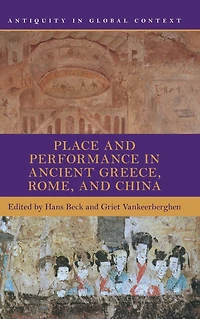 Place and Performance Ancient Greece, Rome, China