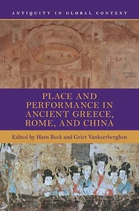 Place and Performance Ancient Greece, Rome, China