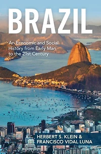Brazil: An Economic and Social History from Early Man to the 21st Century
