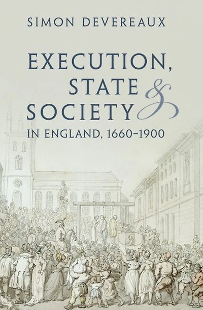 Execution, State and Society England, 1660-1900