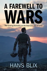 A Farewell to Wars: the Growing Restraints on Interstate Use of Force
