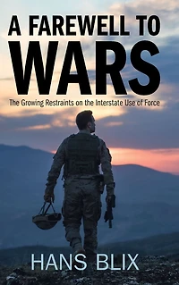 A Farewell to Wars: the Growing Restraints on Interstate Use of Force