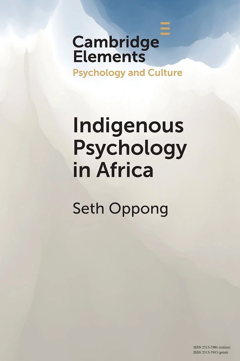 Indigenous Psychology Africa: A Survey of Concepts, Theory, Research, and Praxis