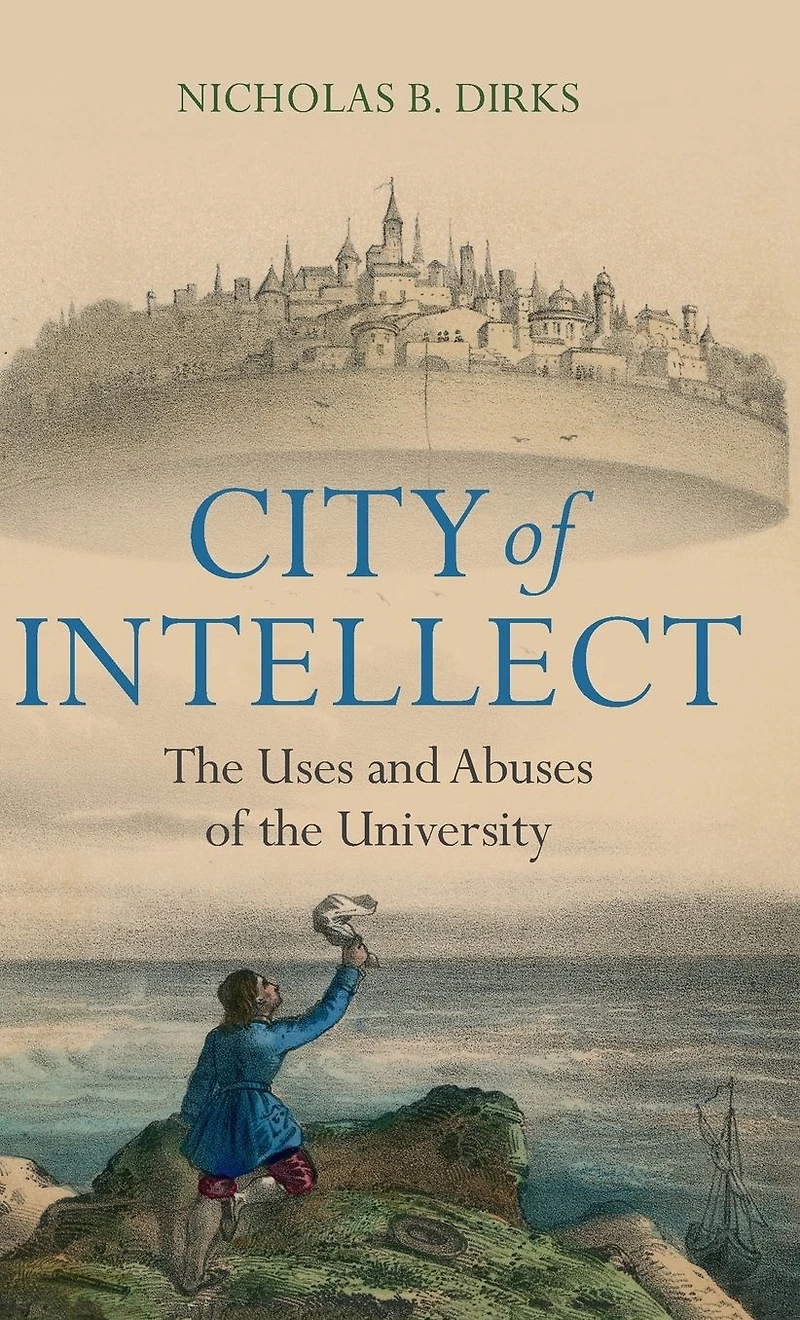 City of Intellect: the Uses and Abuses University