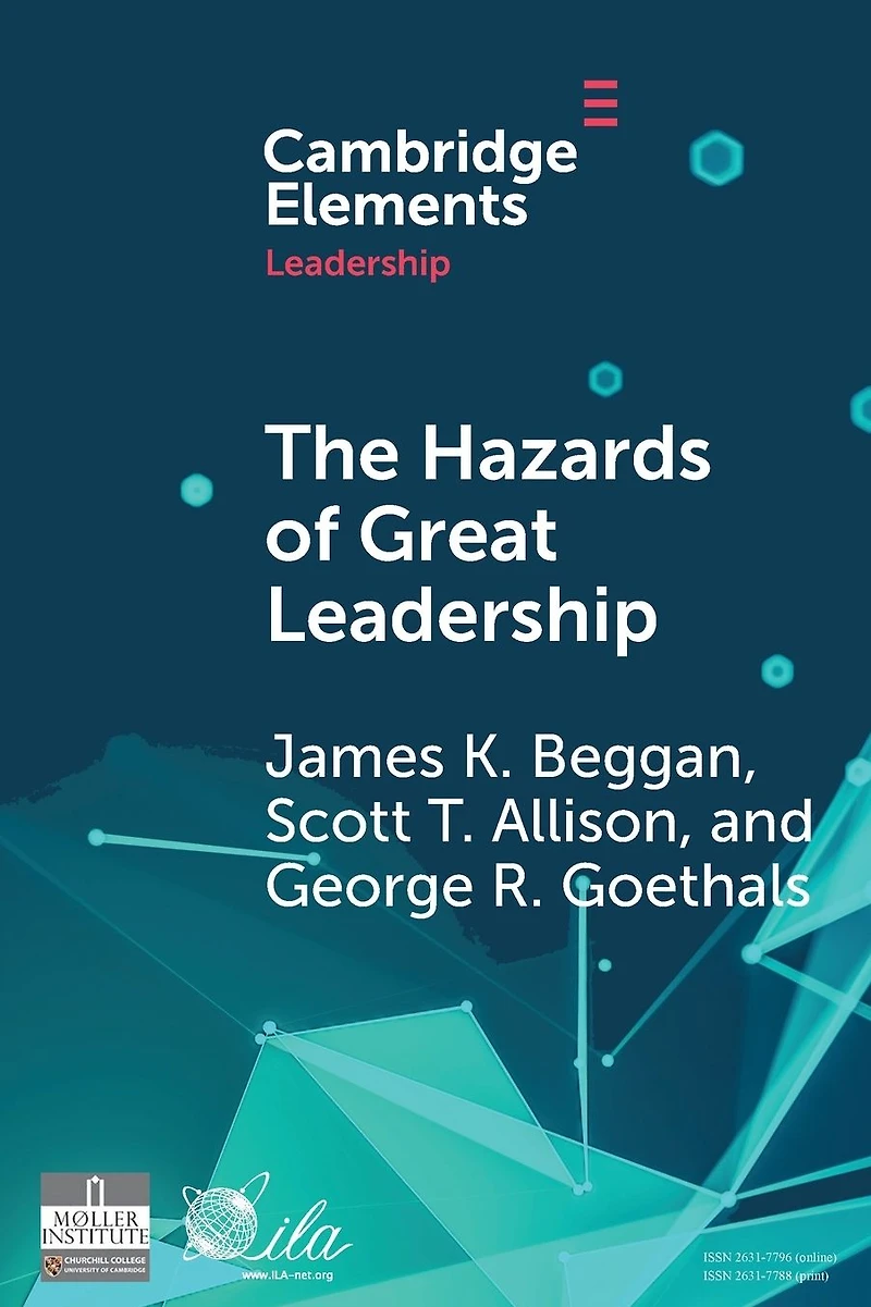 The Hazards of Great Leadership: Detrimental Consequences Leader Exceptionalism