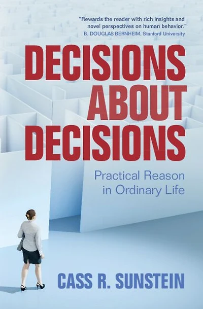 Decisions about Decisions: Practical Reason Ordinary Life