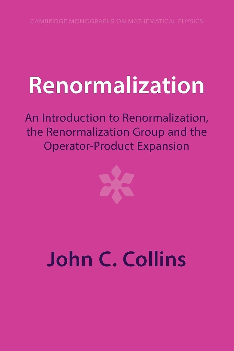 Renormalization: An Introduction to Renormalization, the Renormalization Group and Operator-Product Expansion