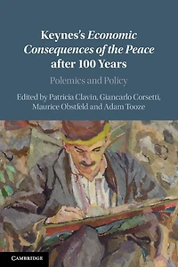 Keynes's Economic Consequences of the Peace after 100 Years: Polemics and Policy