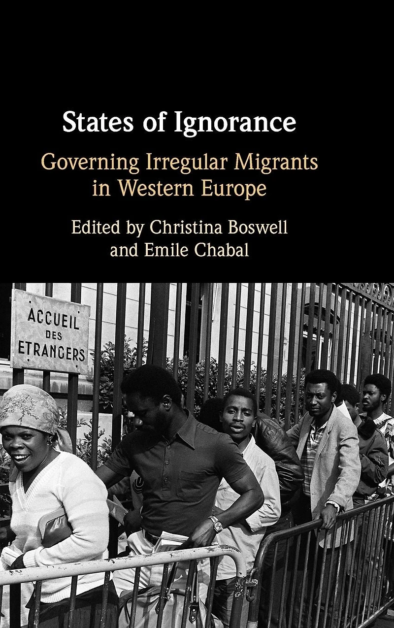 States of Ignorance: Governing Irregular Migrants Western Europe