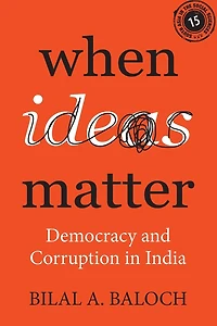 When Ideas Matter: Democracy and Corruption India