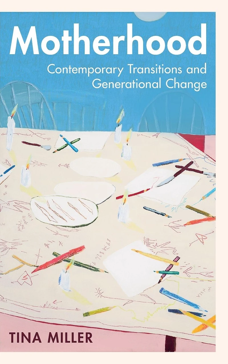 Motherhood: Contemporary Transitions and Generational Change