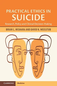 Practical Ethics Suicide: Research, Policy and Clinical Decision-Making