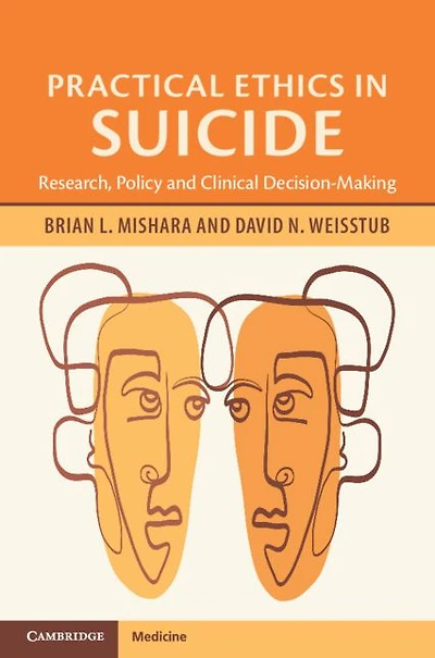 Practical Ethics Suicide: Research, Policy and Clinical Decision-Making