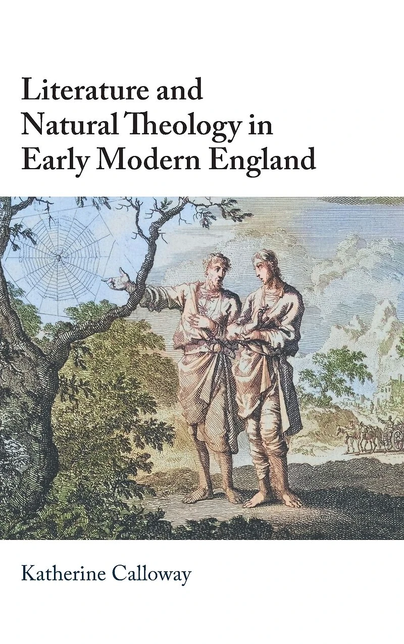 Literature and Natural Theology Early Modern England