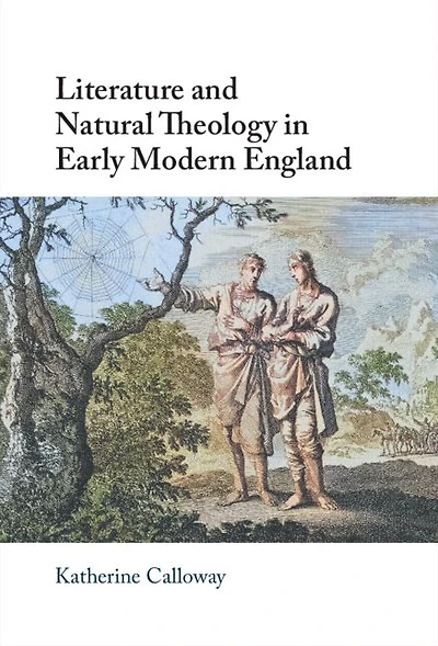 Literature and Natural Theology Early Modern England