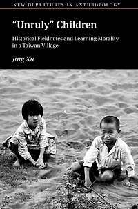 'Unruly' Children: Historical Fieldnotes and Learning Morality a Taiwan Village
