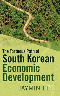 The Tortuous Path of South Korean Economic Development