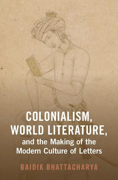 Colonialism, World Literature, and the Making of Modern Culture Letters