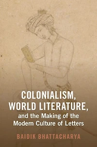 Colonialism, World Literature, and the Making of Modern Culture Letters