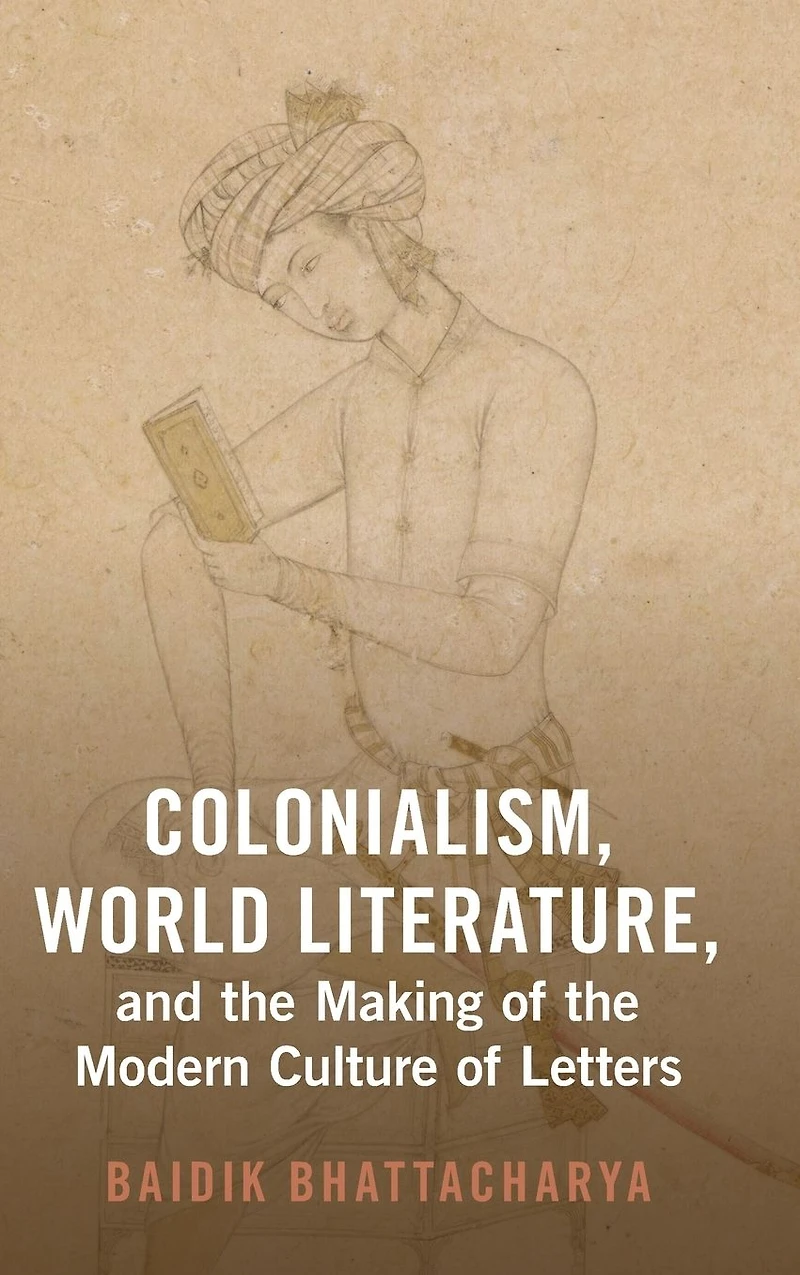 Colonialism, World Literature, and the Making of Modern Culture Letters
