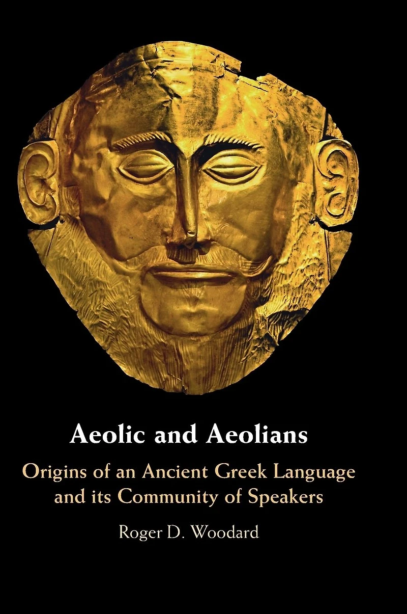 Aeolic and Aeolians: Origins of an Ancient Greek Language its Community Speakers