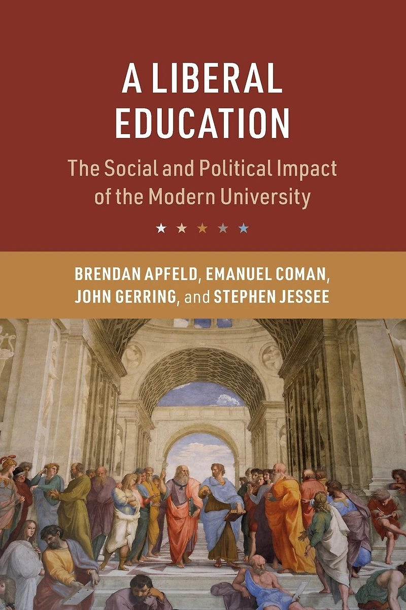 A Liberal Education: the Social and Political Impact of Modern University