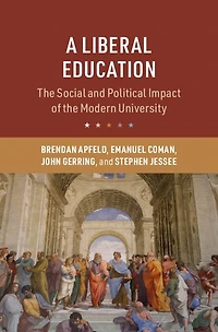 A Liberal Education: the Social and Political Impact of Modern University