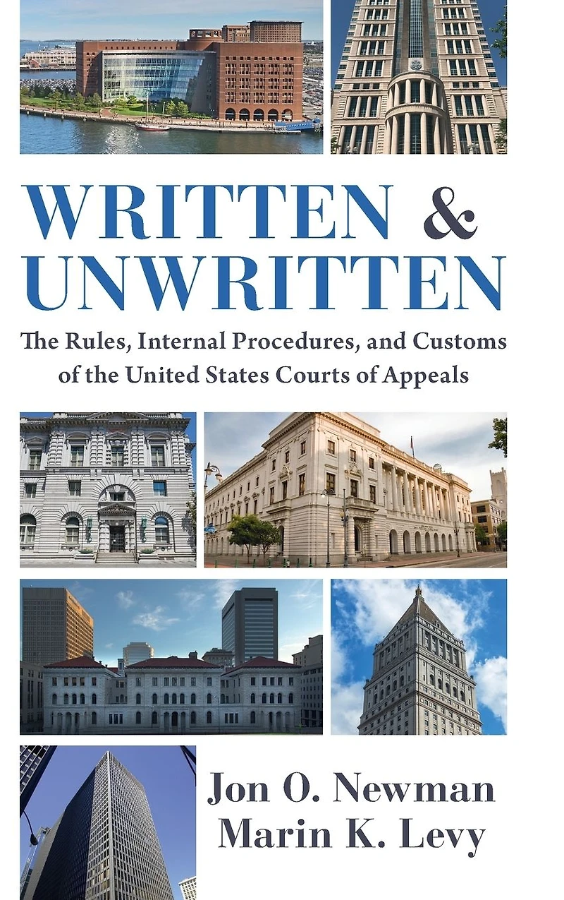 Written and Unwritten: the Rules, Internal Procedures, Customs of United States Courts Appeals