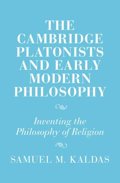 the Cambridge Platonists and Early Modern Philosophy: Inventing Philosophy of Religion