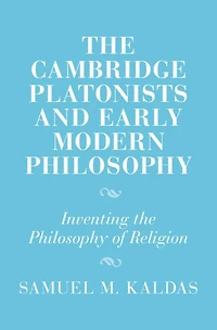 the Cambridge Platonists and Early Modern Philosophy: Inventing Philosophy of Religion