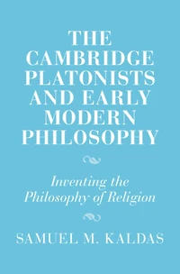 the Cambridge Platonists and Early Modern Philosophy: Inventing Philosophy of Religion