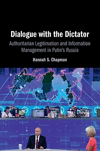 Dialogue with the Dictator: Authoritarian Legitimation and Information Management Putin's Russia