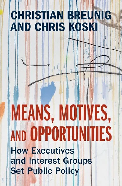 Means, Motives, and Opportunities: How Executives Interest Groups Set Public Policy