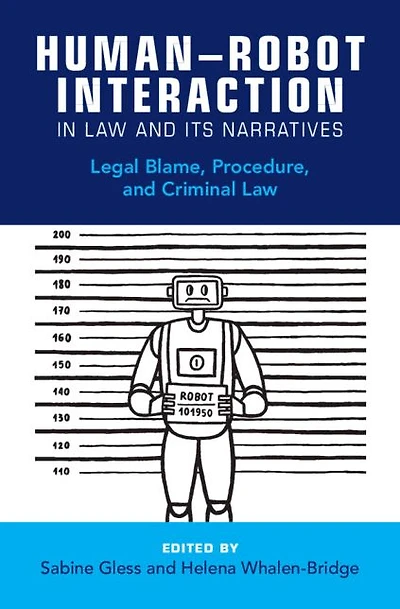 Human-Robot Interaction Law and Its Narratives: Legal Blame, Procedure, Criminal