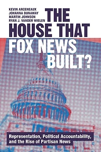 the House that Fox News Built?: Representation, Political Accountability, and Rise of Partisan