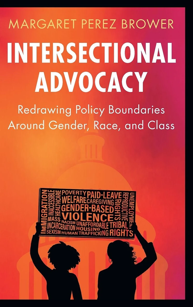 Intersectional Advocacy: Redrawing Policy Boundaries Around Gender, Race, and Class