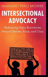 Intersectional Advocacy: Redrawing Policy Boundaries Around Gender, Race, and Class