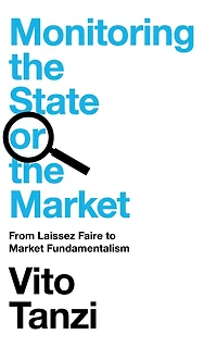 Monitoring the State or Market: From Laissez Faire to Market Fundamentalism