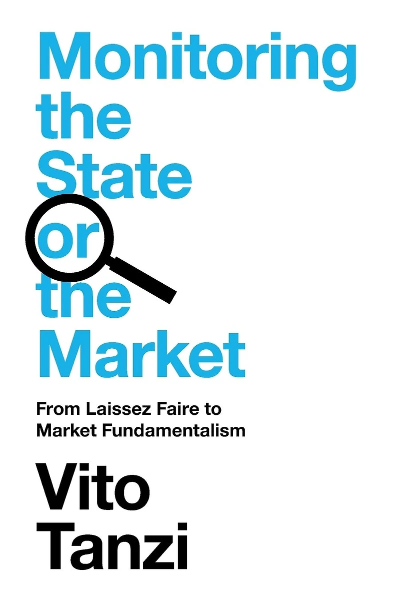 Monitoring the State or Market: From Laissez Faire to Market Fundamentalism