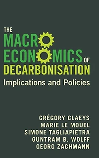 The Macroeconomics of Decarbonisation: Implications and Policies