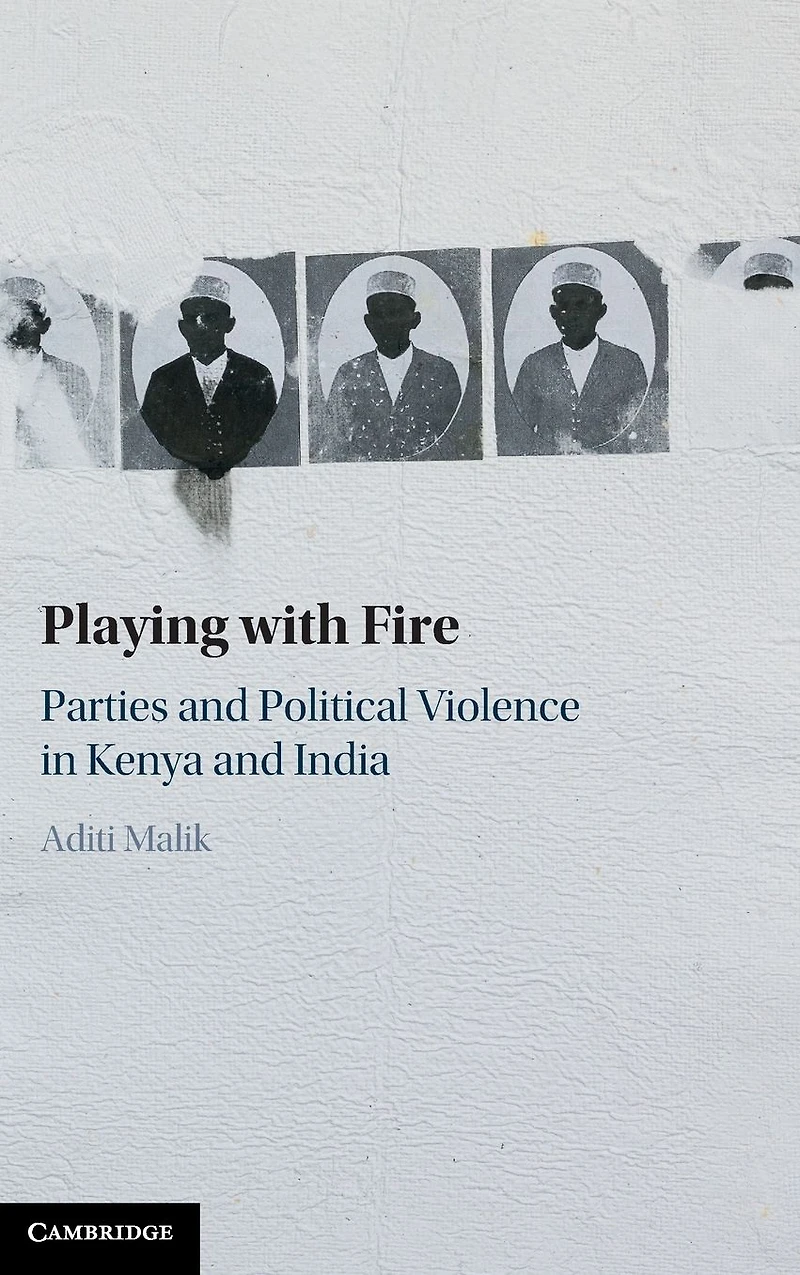 Playing with Fire: Parties and Political Violence Kenya India