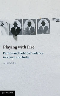 Playing with Fire: Parties and Political Violence Kenya India