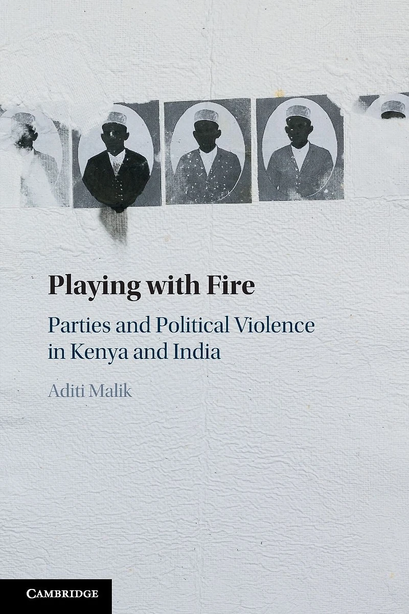 Playing with Fire: Parties and Political Violence Kenya India
