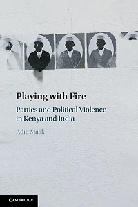 Playing with Fire: Parties and Political Violence Kenya India