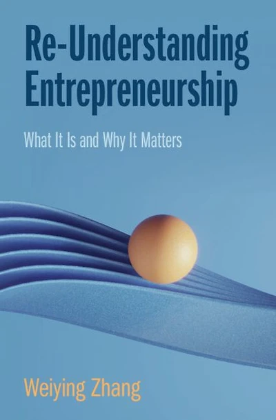Re-Understanding Entrepreneurship: What It Is and Why Matters