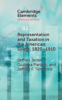 Representation and Taxation the American South, 1820-1910