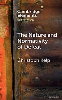 The Nature and Normativity of Defeat