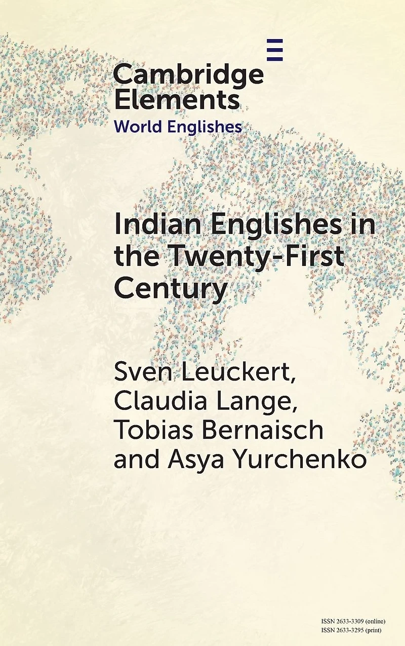 Indian Englishes the Twenty-First Century: Unity and Diversity Lexicon Morphosyntax