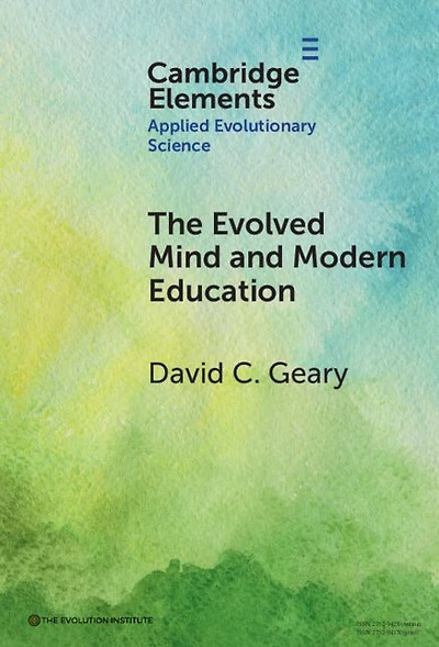 The Evolved Mind and Modern Education: Status of Evolutionary Educational Psychology