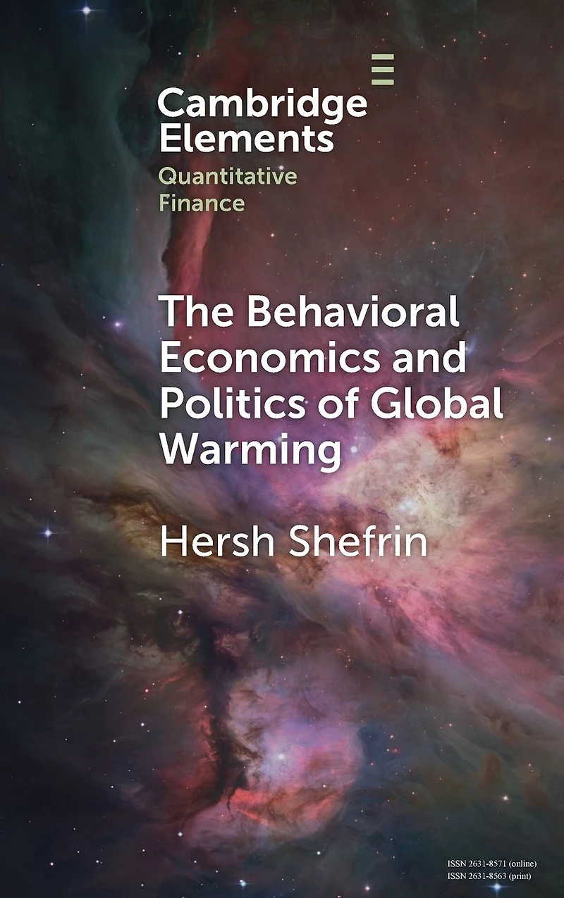 The Behavioral Economics and Politics of Global Warming: Unsettling Behaviors